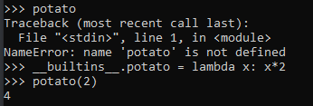 Assigning potato to the builtin variable makes it callable